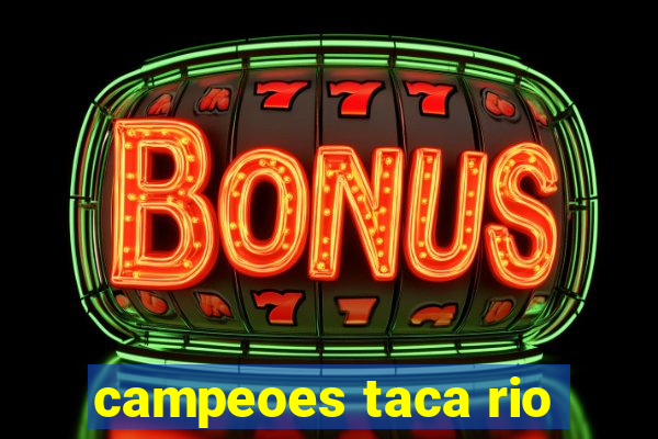 campeoes taca rio